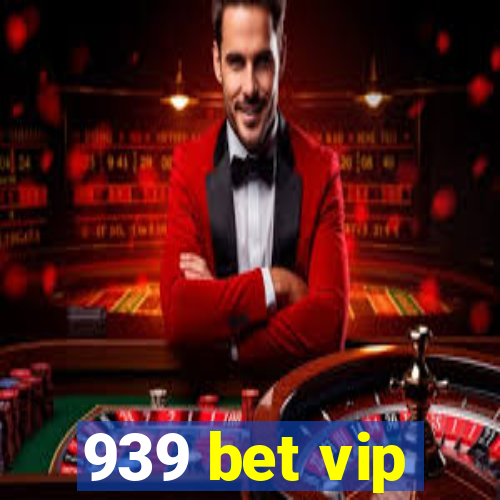 939 bet vip